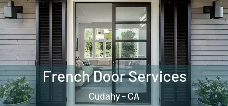 French Door Services Cudahy - CA